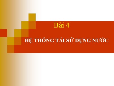 Bài giảng Công trình nuôi thủy sản - Bài 4: Thiết kế hệ thống tái sử dụng nước