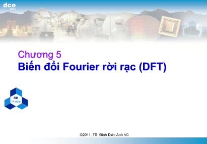 Bài giảng Digital signal processing - Chương 5: Biến đổi Fourier rời rạc (DFT) - Đinh Đức Anh Vũ