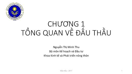 Bài giảng Kế hoạch và Đầu tư - Chương 1: Tổng quan về đấu thầu - Nguyễn Thị Minh Thu
