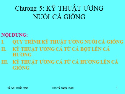 Bài giảng Kỹ thuật sản xuất cá giống - Chương 5: Kỹ thuật ương nuôi cá giống