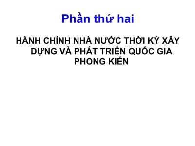 Bài giảng Lịch sử hành chính Nhà nước Việt Nam - Chương 3: Hành chính nước ta từ thế kỷ XI đến thế kỷ XV (Nhà Lý)
