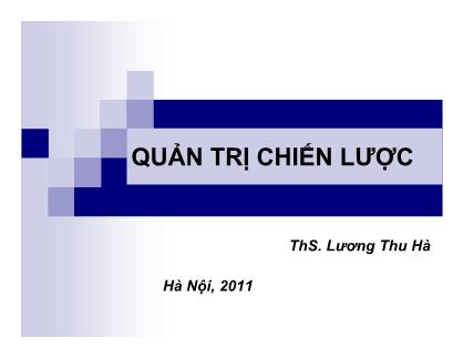 Bài giảng Quản trị chiến lược - Chương 1: Tổng quan về quản trị chiến lược - Lương Thu Hà