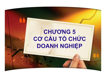 Bài giảng Quản trị kinh doanh - Chương 5: Cơ cấu tổ chức doanh nghiệp - Trần Việt Lâm