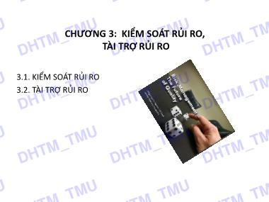 Bài giảng Quản trị rủi ro - Chương 3: Kiểm soát rủi ro, tài trợ rủi ro - Trường Đại học Thương Mại