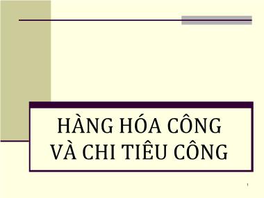 Bài giảng Tài chính Công - Chương 4: Hàng hóa công và chi tiêu công - Nguyễn Thành Đạt