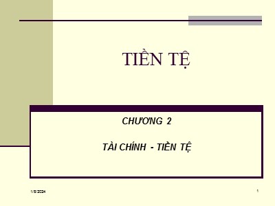 Bài giảng Tài chính tiền tệ - Chương 2: Tiền tệ