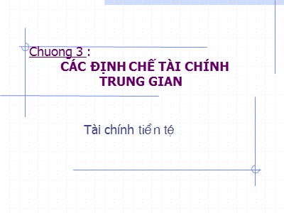 Bài giảng Tài chính tiền tệ - Chương 3: Các định chế tài chính trung gian