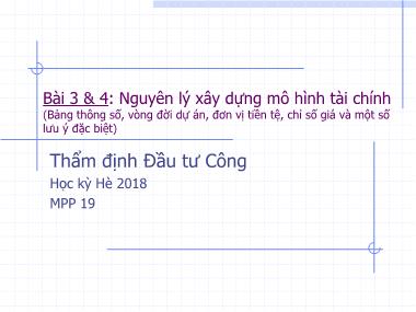 Bài giảng Thẩm định Đầu tư Công - Bài 3 & 4: Nguyên lý xây dựng mô hình tài chính