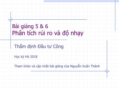 Bài giảng Thẩm định Đầu tư Công - Bài 5 & 6: Phân tích rủi ro và độ nhạy - Nguyễn Xuân Thành