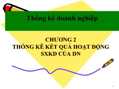 Bài giảng Thống kê doanh nghiệp - Chương 2: Thống kê kết quả hoạt động sản xuất kinh doanh của doanh nghiệp