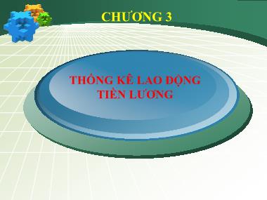 Bài giảng Thống kê doanh nghiệp - Chương 3: Thống kê lao động tiền lương