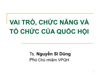 Bài giảng Vai trò, chức năng và tổ chức của quốc hội