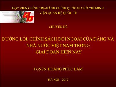 Chuyên đề Đường lối, chính sách đối ngoại của đảng và nhà nước Việt Nam trong giai đoạn hiện nay