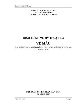 Giáo trình Vẽ mỹ thuật 3, 4 - Vẽ màu - Trường Đại học Bách Khoa Đà Nẵng